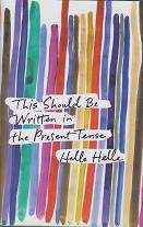 This Should be Written in the Present Tense by Helle Helle